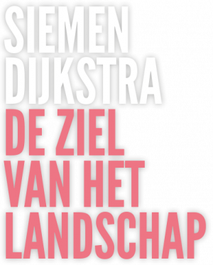 Siemen Dijkstra: De Ziel van het Landschap (Ezinge)