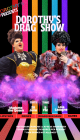 Dorothy’s Drag Show